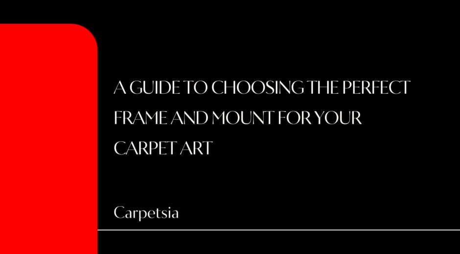 A Guide To Choosing The Perfect Frame And Mount For Your