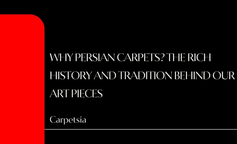 Why Persian Carpets